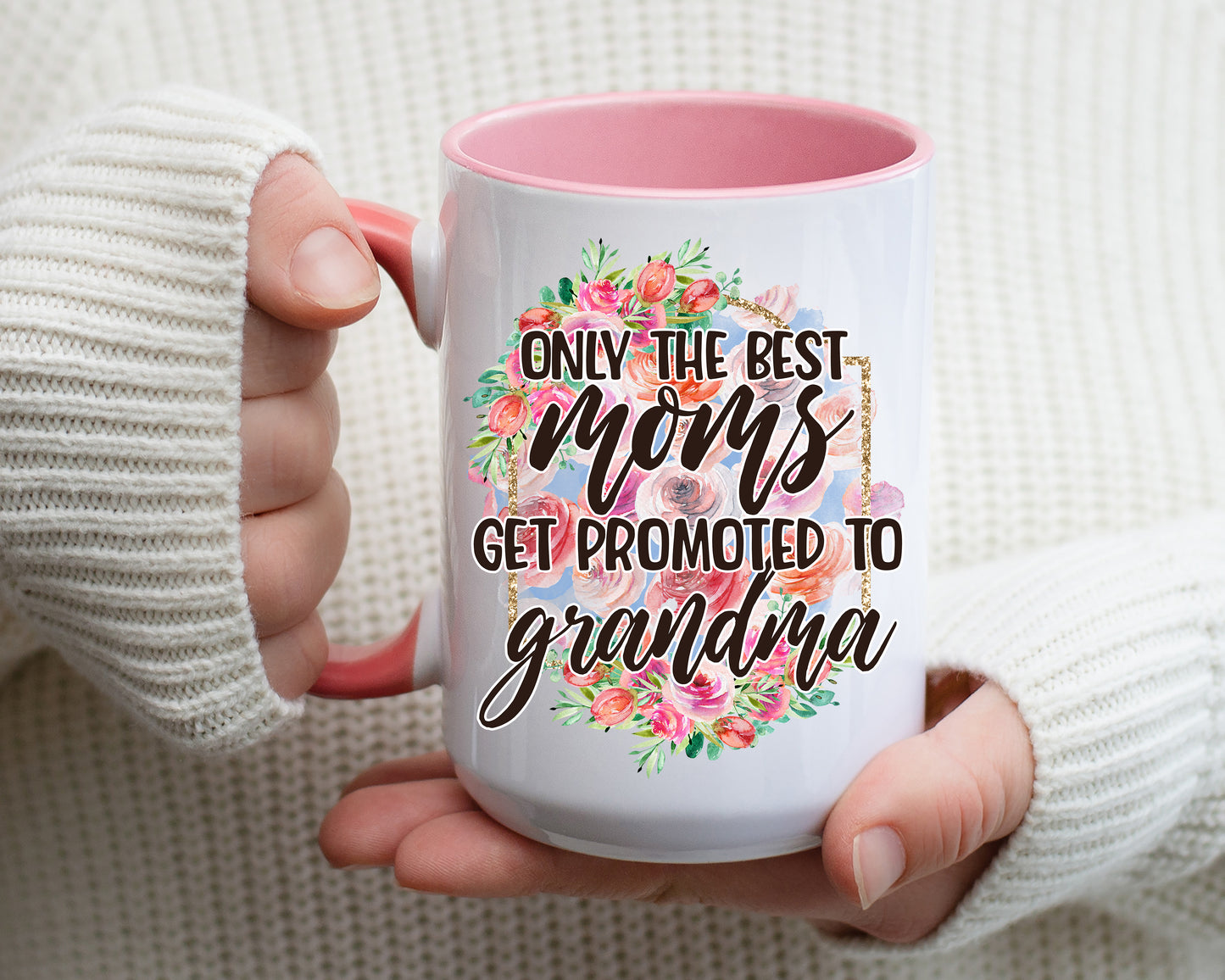 Only the Best Moms Mug