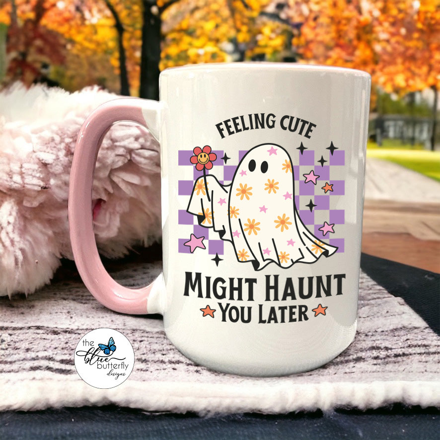 Might Haunt You Later Mug