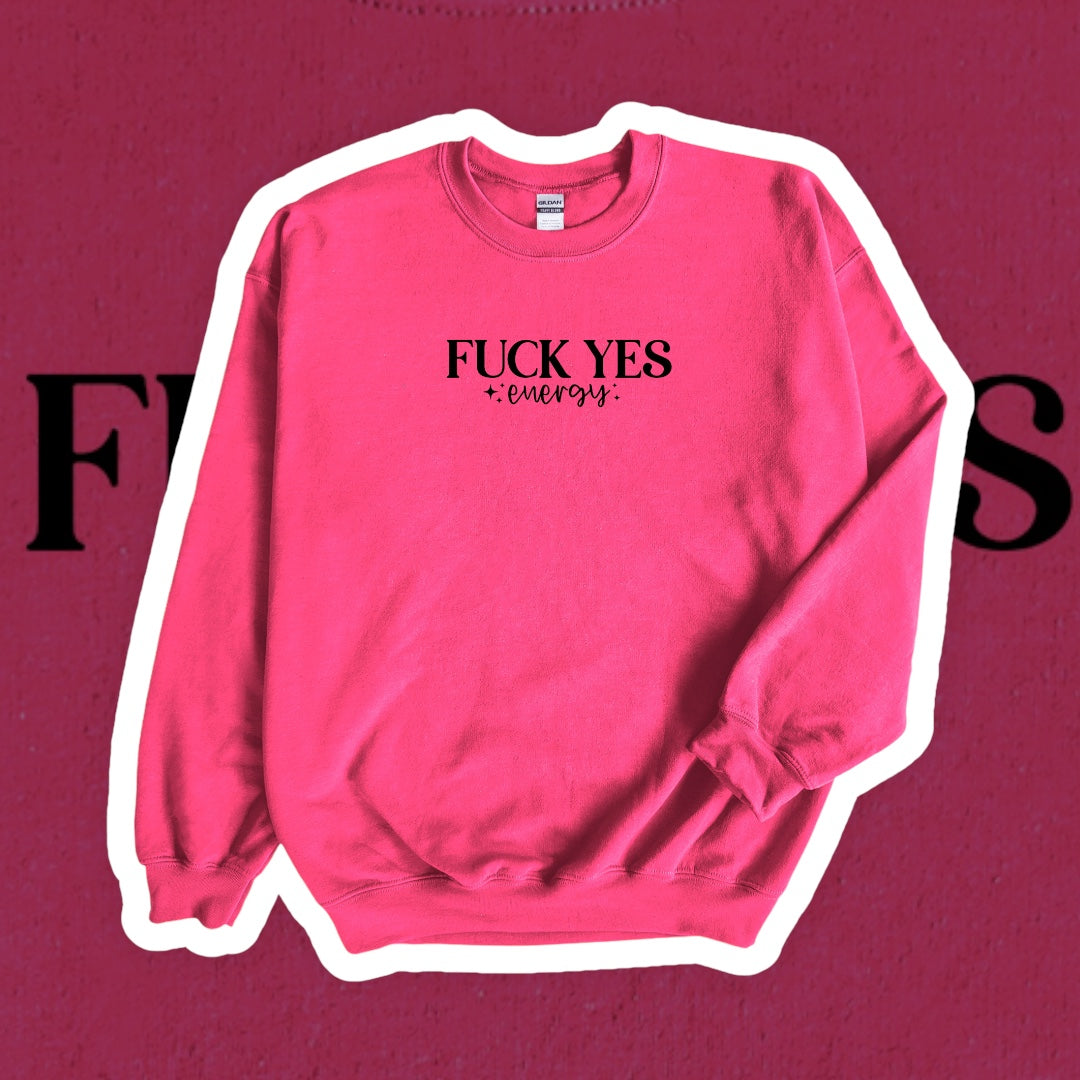 Fuck Yes Energy Crewneck