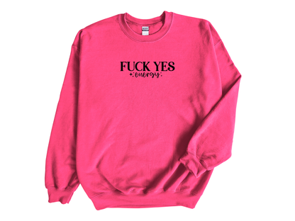 Fuck Yes Energy Crewneck