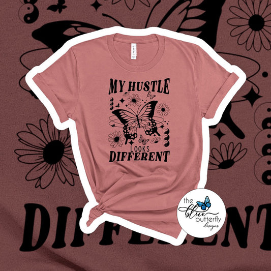 My Hustle Looks Different T-Shirt
