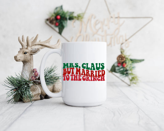 Mrs. Claus But Married to the Gr!nch Mug