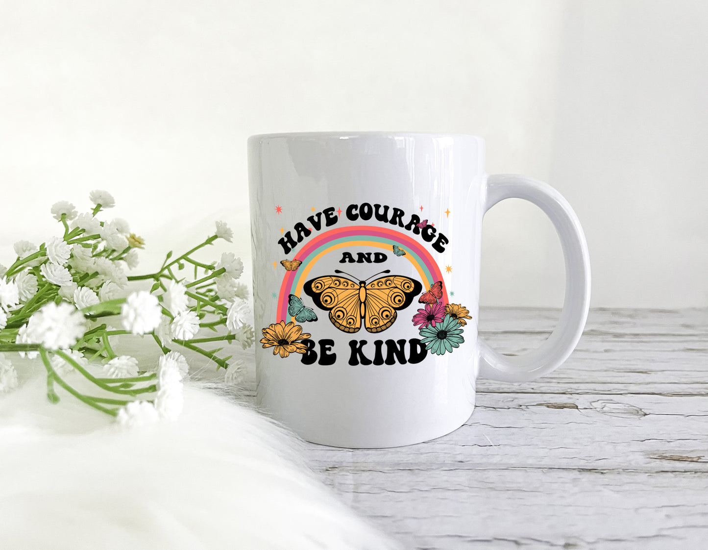Have Courage & Be Kind Mug